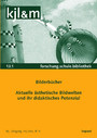 Bilderbücher – Aktuelle ästhetische Bildwelten und ihr didaktisches Potenzial - 01/2013